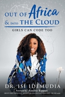 Out of Africa and into the Cloud : Girls Can Code Too 1734758805 Book Cover
