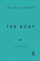 The Body (Key Concepts) 1845205901 Book Cover