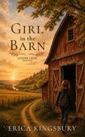 Girl in the Barn: Juniper Creek Book 1 (Juniper Creek Series) B0H6YKPLXQ Book Cover