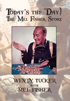 Today's The Day! The Mel Fisher Story 1899694021 Book Cover