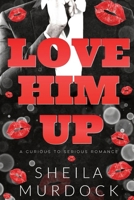 Love Him Up: African American Urban Fiction Billionaire Romance B0F3PC9DY7 Book Cover