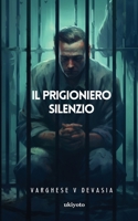 Il PRIGIONIERO SILENZIO (Italian Edition) 9358464623 Book Cover