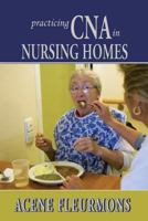 Practicing CNA in Nursing Homes 1598588478 Book Cover