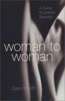Woman to Woman: An Everywoman's Guide to Lesbian Sexuality 073180953X Book Cover