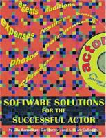 Software Solutions for the Successful Actor: Fast-Tracking Your Career with the Actorganizer Database Program 1575253577 Book Cover
