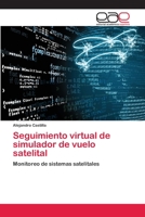 Seguimiento Virtual de Simulador de Vuelo Satelital 3659073490 Book Cover