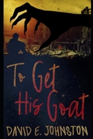 To Get His Goat 1533379327 Book Cover