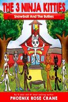 The 3 Ninja Kitties: Snowball and the Bullies 0996410937 Book Cover