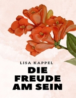 Die Freude am Sein: Unterstützung für hart arbeitende Mütter, um weniger Stress zu haben und mehr zu leben B0CQ6YTH8P Book Cover