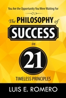 You Are the Opportunity You Were Waiting For: The Philosophy of Success in 21 Timeless Principles 0988692678 Book Cover