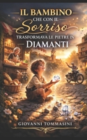 IL BAMBINO CHE CON IL SORRISO TRASFORMAVA LE PIETRE IN DIAMANTI (Pagine d'amore per mio figlio) B08PXBGSZJ Book Cover