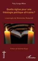 Quelle église pour une théologie politique africaine ?: L'exemple de Mutombo Mukendi (French Edition) 2140484177 Book Cover