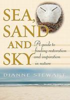 Sea, Sand and Sky: A guide to finding restoration and inspiration in nature 0796308047 Book Cover