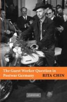 The Guest Worker Question in Postwar Germany 0521870003 Book Cover