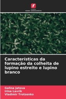 Características da formação da colheita de lupino estreito e lupino branco (Portuguese Edition) 6202331267 Book Cover