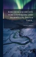 Kirchengeschichte von Dänemark und Norwegen, Erster Theil. (German Edition) 1024581934 Book Cover