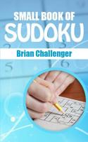 Small Book of Sudoku : A Book of Sudoku Puzzles 1983140546 Book Cover