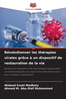 Révolutionner les thérapies virales grâce à un dispositif de restauration de la vie (French Edition) 6208461154 Book Cover