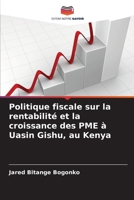 Politique fiscale sur la rentabilité et la croissance des PME à Uasin Gishu, au Kenya 620909869X Book Cover