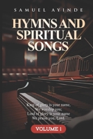 Hymns and Spiritual Songs, written by Samuel Ayinde, Volume 1 B0BNVFHMR4 Book Cover