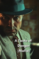 A Taste of Danger (Mafia) B0DRZ6FMNS Book Cover