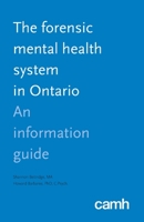 The Forensic Mental Health System in Ontario: An Information Guide 1770526277 Book Cover
