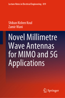 Novel Millimetre Wave Antennas for MIMO and 5G Applications 9811672806 Book Cover