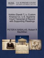 Hobbs (Dewitt T.) v. Custom Finance Co. U.S. Supreme Court Transcript of Record with Supporting Pleadings 1270569481 Book Cover