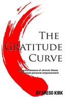The Gratitude Curve: Using the lessons of chronic illness to reach personal empowerment 1717166288 Book Cover