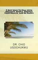 9 Best Ways To Deal With Negative People, Protect Your Health, And Be Happy 069256859X Book Cover