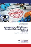Management of Multidrug-Resistant Tuberculosis in a Hospital 6138333950 Book Cover