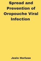 Spread and Prevention of Oropouche Viral Infection B0DR5MT6J5 Book Cover