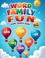 Word Family Fun Word Search Book (Second Edition): Explore Bigger Puzzles with Fun Word Family Adventures! 1997756560 Book Cover