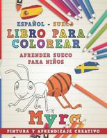 Libro para colorear Español - Sueco I Aprender sueco para niños I Pintura y aprendizaje creativo (Aprender idiomas) 1724157787 Book Cover