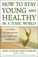 How to Stay Young and Healthy in a Toxic World 0879839074 Book Cover