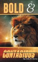 Bold & Contagious: A Contagious Life in Jesus 1514459442 Book Cover