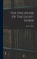 The Discipline of the Light-Horse - Primary Source Edition 1178960099 Book Cover