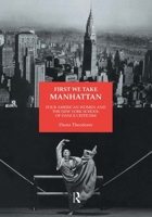 First We Take Manhattan: Four American Women and the New York School of Dance Criticism (Choreography and Dance Studies, V.10) 3718658860 Book Cover