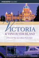 Victoria and Vancouver Island: A Personal Tour of an Almost Perfect Eden