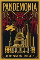 Pandemonia: A Novel Plague Plague Novel B0F7Y3VJZP Book Cover
