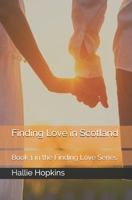 Finding Love in Scotland: Book 1 in the Finding Love Series B094GY89W6 Book Cover