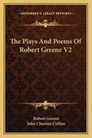 The Plays And Poems Of Robert Greene V2 1163246530 Book Cover