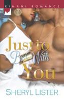 Just to Be with You 0373863659 Book Cover