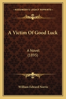 A Victim Of Good Luck: A Novel 1241178852 Book Cover