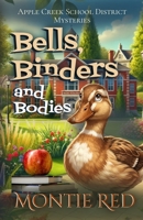 Bells, Binders and Bodies (Apple Creek School District Mysteries) 1962293165 Book Cover