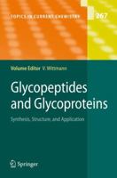 Topics in Current Chemistry, Volume 267: Glycopeptides and Glycoproteins: Synthesis, Structure, and Application 3540367608 Book Cover