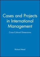 Cases and Projects in International Management: Cross-Cultural Dimensions 0631218327 Book Cover