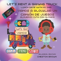 Let's Rent A Gaming Truck: Lunch Date With My Dad 1088224644 Book Cover