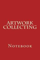 Artwork Collecting: Notebook 1977823211 Book Cover