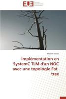 Impla(c)Mentation En Systemc Tlm D'Un Noc Avec Une Topologie Fat-Tree 3841791816 Book Cover